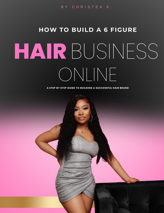 Step By Step Guide To Building A 6 Figure Hair Business